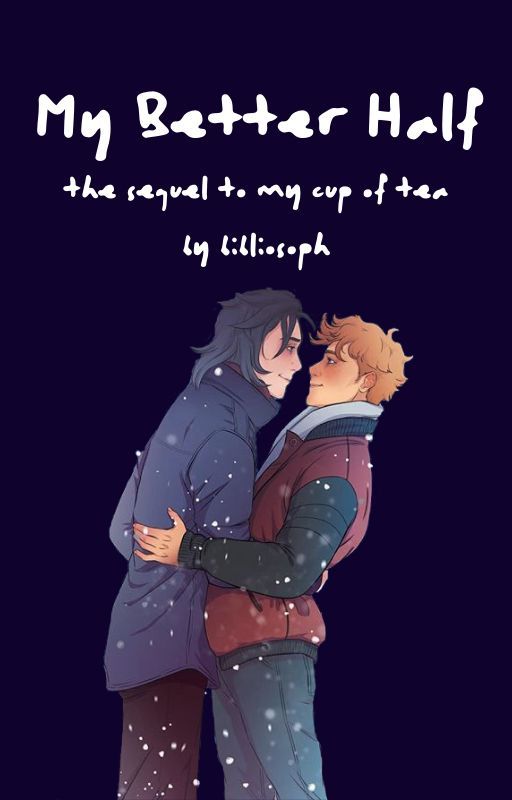 My Better Half (Sequel to My Cup of Tea) by bibliosoph