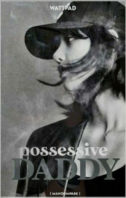 Possessive Daddy cover