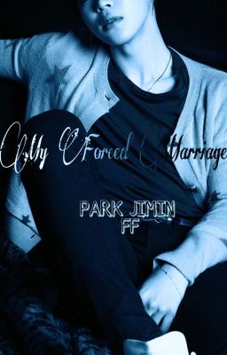 My Forced Marriage (Park Jimin FF)[BTS]✔ cover