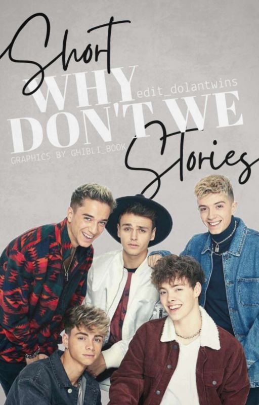 Short Why Don't We Stories by edit_dolantwins