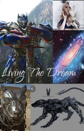 Living The Dream (A Transformers Love Story)  by WolfRogue20