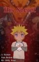 His Secret. A Naruto Fan Fic. Book 1 by AkumuIsSleepy