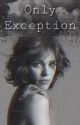 Only Exception || C. Cullen ✓ by seebeavee