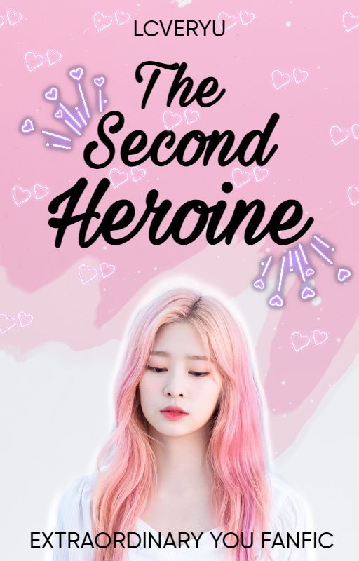 THE SECOND HEROINE || extraordinary you ff (slow updates) by LCVERYU