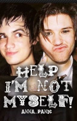 Help, I'm Not Myself! (P!ATD Freaky Friday Fanfiction) (completed) cover