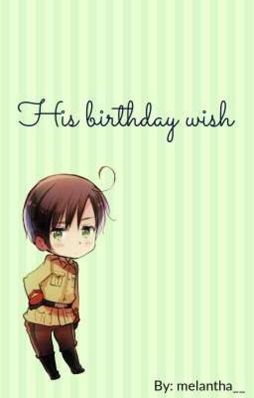 His Birthday Wish <Hetalia ; Romano> by melantha__