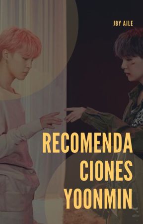 RECOMENDACIONES [YOONMIN +18] by Aile_A