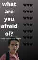 what are you afraid of? || eddie kaspbrak x reader by trashmouthzkaspbrak