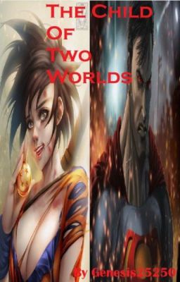 The Child Of Two Worlds: RWBY Harem X Male Kryptonian Saiyan Reader cover