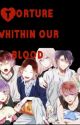 Diabolik Lovers: Torture Within  Our blood by itzelmin0306