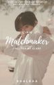 Matchmaker 김태형√ by Daalhaa