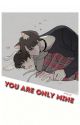 You're Only Mine [Completed] by Nway_YY