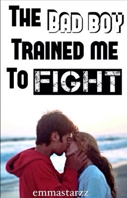 The bad boy trained me to fight (*Completed*) cover