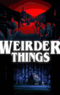 Weirder Things (Male OC X Wendy Corduroy) cover