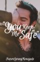 You Keep Me Safe (Jalex) by futureyoungrenegade