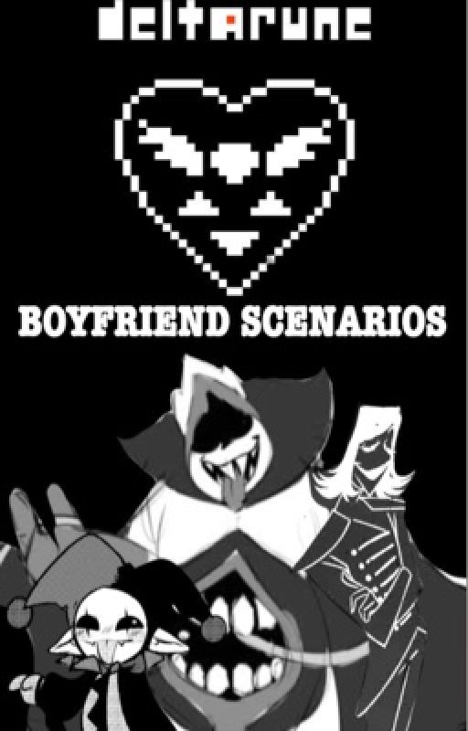 ❤️💗DeltaRune Boyfriend Scenarios💗❤️ by RyaBerry