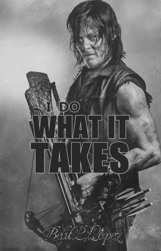 I do what It takes | Daryl Dixon by AriadelaTormenta_