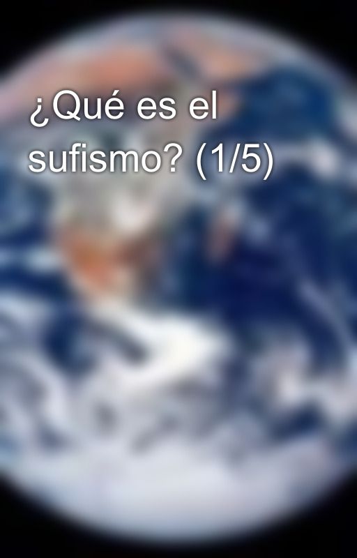 ¿Qué es el sufismo? (1/5) by InvitacionAIslamwebN