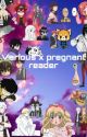 various x pregnant reader oneshots by THEQUEENCOOKIE