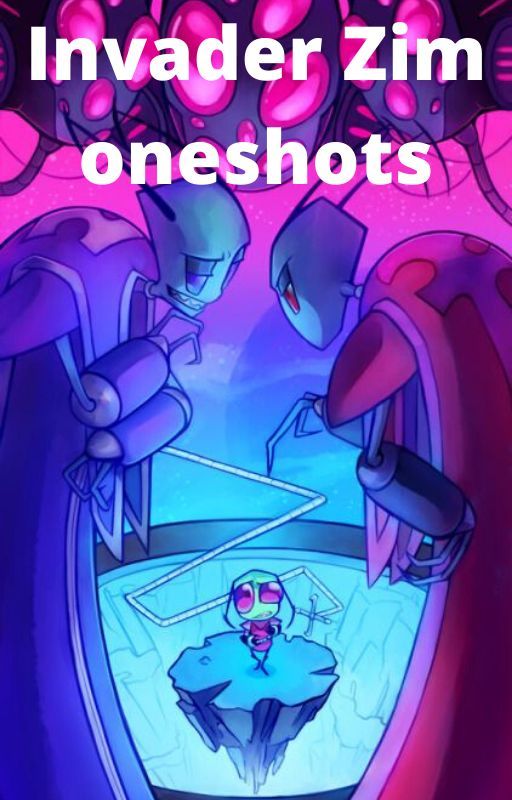 Invader Zim Oneshots by Dumbass_Writer