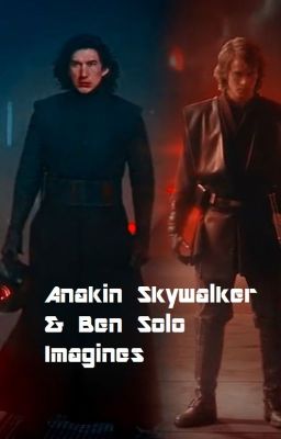 Anakin Skywalker & Ben Solo Imagines cover