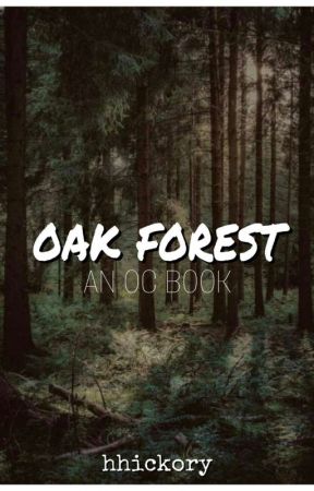 ❝oak forest❞  :  an oc book by hhickory