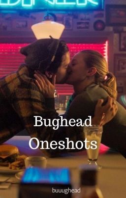 Bughead oneshots [DISCONITNUED] cover