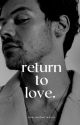 Return To Love | Harry Styles by cheriecherieboo