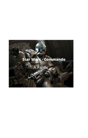 Commando - A Star Wars fanfiction by EliLamshol