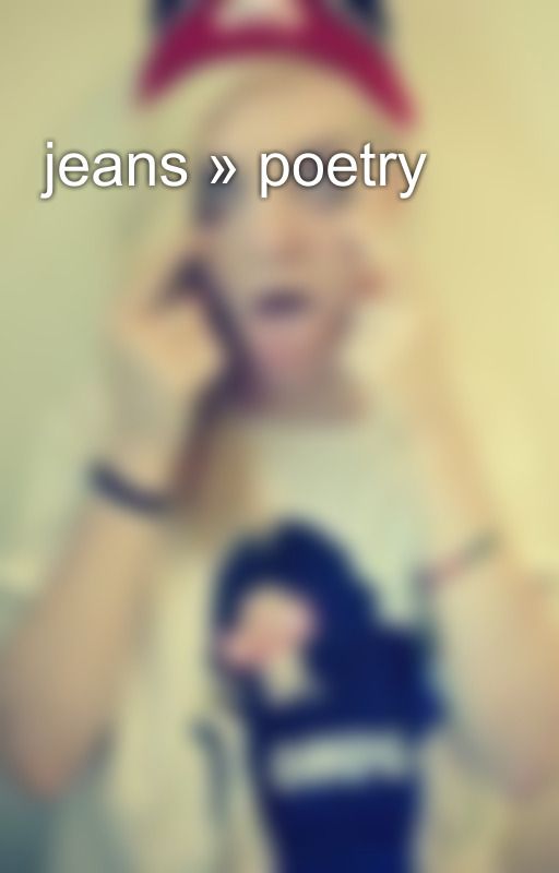 jeans » poetry by sIeeves