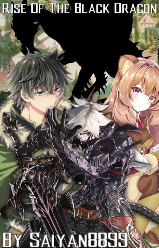 Rise Of The Black Dragon The Rising Of The Shield Hero X Male Reader by Saiyan8899