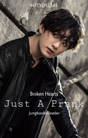 Broken Hearts: Just A Prank by httyd12345