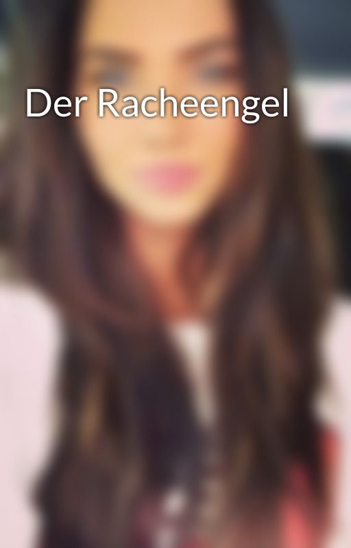 Der Racheengel by Cece_Winter