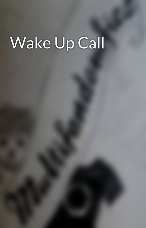 Wake Up Call by multi-fandomer