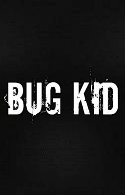 The Bug Kid Chronicles: The Rise Of Bug Kid cover