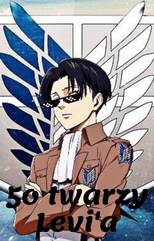 50 twarzy Levi'a by -_-_Runia_-_-