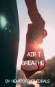 Air I Breathe by heartofcathedrals