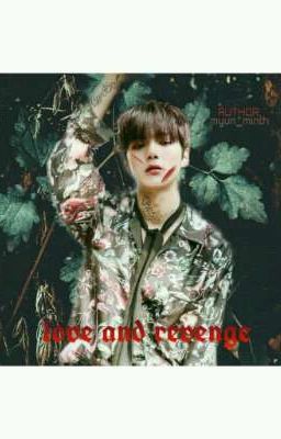 Love And Revenge [Monsta X Minhyuk ff]✔ cover