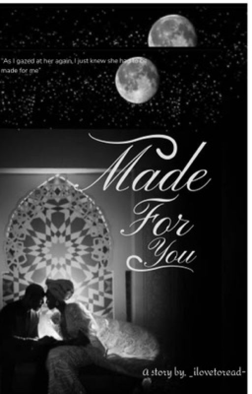 Made for you  by _ilovetoread-