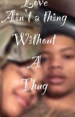 Love ain't a thing without a thug cover