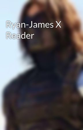 Ryan-James X Reader by miikeywrites