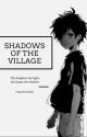 SHADOWS OF THE VILLAGE (Naruto) by HaLoFo