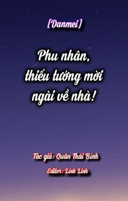 [Đam mỹ]Phu Nhân, Thiếu Tướng Mời Ngài Về Nhà cover