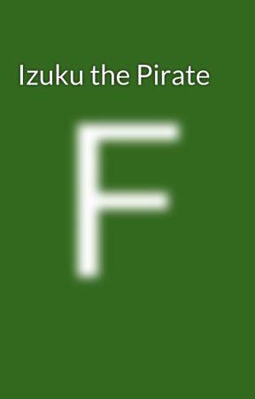 Izuku the Pirate by felixwhythe