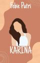 KARINA(COMPLETED) by febieputrii16