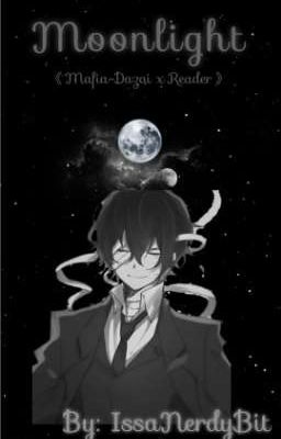 Moonlight 《MAFIA DAZAI × Reader》 cover