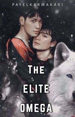 The Elite Omega ( Completed )( M-preg) cover