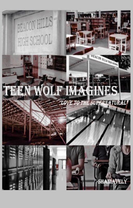 Teen Wolf Imagines/One shots by Shaniavely