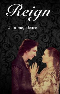 Reign | Reylo Medieval AU cover