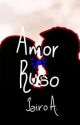 Amor ruso "Nacidos Para Amar 1" by AlejandroAmaya634